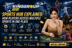 KingGroup88 Sports Hub Explained: How Players Access Multipl - Kinggroup88 Malaysia Gaming Guide
